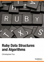 Ruby Data Structures and Algorithms. Christopher Fox