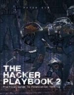 The Hacker Playbook 2: Practical Guide To Penetration Testing. Peter Kim