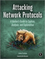 Attacking network protocols. James Forshaw
