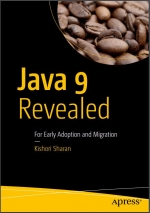 Java 9 Revealed (2018). Kishori Sharan