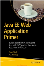 Java EE Web Application Primer. A.J. Henley, Dave Wolf