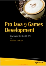 Pro Java 9 Games Development. Wallace Jackson