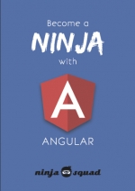 Become a ninja with Angular. Ninja Squad