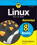 Linux All-in-One For Dummies. 6th Ed. E. Dulaney