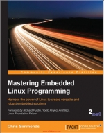 Mastering Embedded Linux Programming. Chris Simmonds