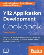 Yii2 Application Development Cookbook. A. Bogdanov, D. Eliseev