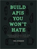 Build APIs You Won’t Hate. P. Sturgeon