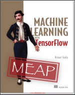 Machine Learning with TensorFlow. N. Shukla