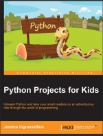 Python Projects for Kids. Jessica Ingrassellino