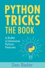 Python Tricks: The Book. Dan Bader