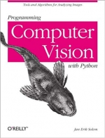 Programming Computer Vision with Python. Jan Erik Solem