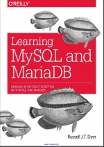 Learning MySQL and MariaDB. R. J.T. Dyer