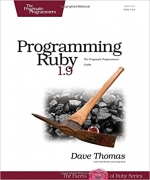 Programming Ruby 1.9: The Pragmatic Programmers' Guide 3rd Edition by Dave Thomas, Chad Fowler, Andy Hunt