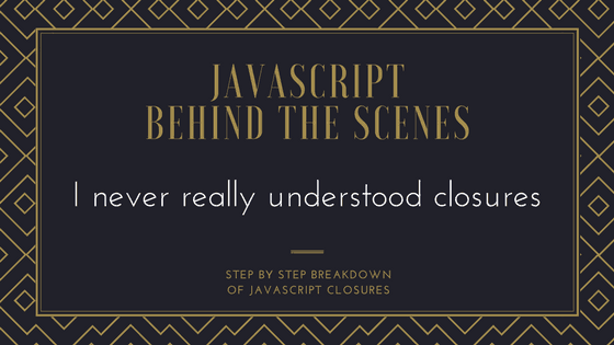 Я никогда не понимал замыкания в JavaScript