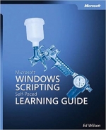 Microsoft® Windows® Scripting Self-Paced Learning Guide by Ed Wilson