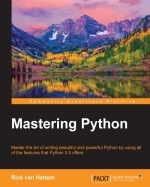 Mastering Python, 2016 by Rick van Hattem