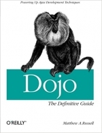 Dojo: The Definitive Guide by Matthew A. Russell