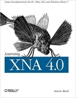 Pearning XNA 4.0: Game Development for the PC, Xbox 360, and Windows Phone 7 by Aaron Reed 