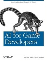 AI for Game Developers: Creating Intelligent Behavior in Games by David M. Bourg , Glenn Seemann