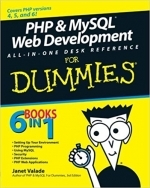 PHP and MySQL Web Development All-in-one Desk Reference For Dummies by Janet Valade 