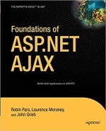 Foundations of ASP.NET AJAX 2nd Edition by Laurence Moroney, Robin Pars, John Grieb 