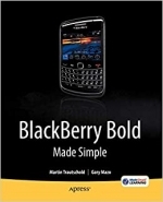 BlackBerry Bold Made Simple: For the BlackBerry Bold 9700 Series by Gary Mazo, Martin Trautschold