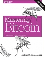 Mastering Bitcoin: Programming the Open Blockchain 2nd Edition by Andreas M. Antonopoulos 