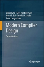 Modern Compiler Design 2nd Edition by Dick Grune, Kees van Reeuwijk, Henri E. Bal, Ceriel J.H. Jacobs, Koen Langendoen 