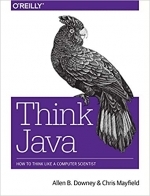 Think Java: How to Think Like a Computer Scientist by Allen B. Downey, Chris Mayfield 