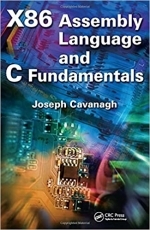 X86 Assembly Language and C Fundamentals by Joseph Cavanagh 