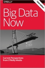 Big Data Now: 2016 Edition. Current Perspectives from O’Reilly Media