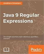 Java 9 Regular Expressions by Anubhava Srivastava