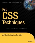 Pro CSS Techniques by Dan Rubin, Ian Lloyd, Jeffrey Croft