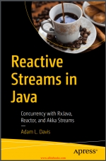 Reactive Streams in Java. A. L. Davis