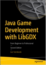 Java Game Development with LibGDX, 2nd Edition. Lee Stemkoski