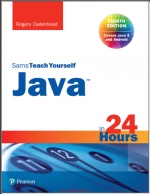 Java in 24 Hours, Sams Teach Yourself (Covering Java 9), 8th Edition. Rogers Cadenhead