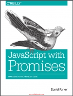 JavaScript with Promises. D. Parker