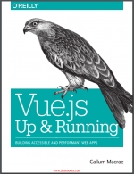 Vue.js: Up and Running. (2018)  C. Macrae