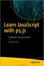 Learn JavaScript with p5.js. Engin Arslan