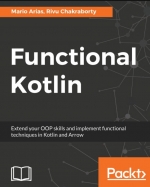Functional Kotlin. Mario Arias, Rivu Chakraborty