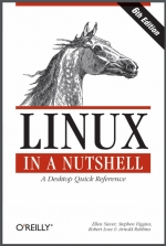 Linux in a Nutshell: A Desktop Quick Reference.  E. Siever, St. Figgins