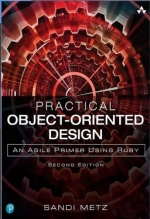 Practical Object-Oriented Design: An Agile Primer Using Ruby. Sandi Metz