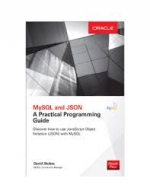 MySQL and JSON A Practical Programming Guide. David Stokes