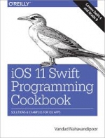 iOS 11 Swift Programming Cookbook. Vandad Nahavandipoor