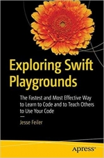 Exploring Swift Playgrounds. Jesse Feiler