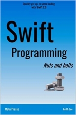Swift Programming Nuts and Bolts. Keith Lee