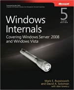 Windows® Internals: Including Windows Server 2008 and Windows Vista by Mark Russinovich, David A. Solomon