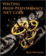 Writing High-Performance .NET Code. B. Watson