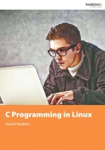 C Programming in Linux. David Haskins
