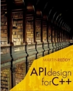 API Design for C++. Martin Reddy
